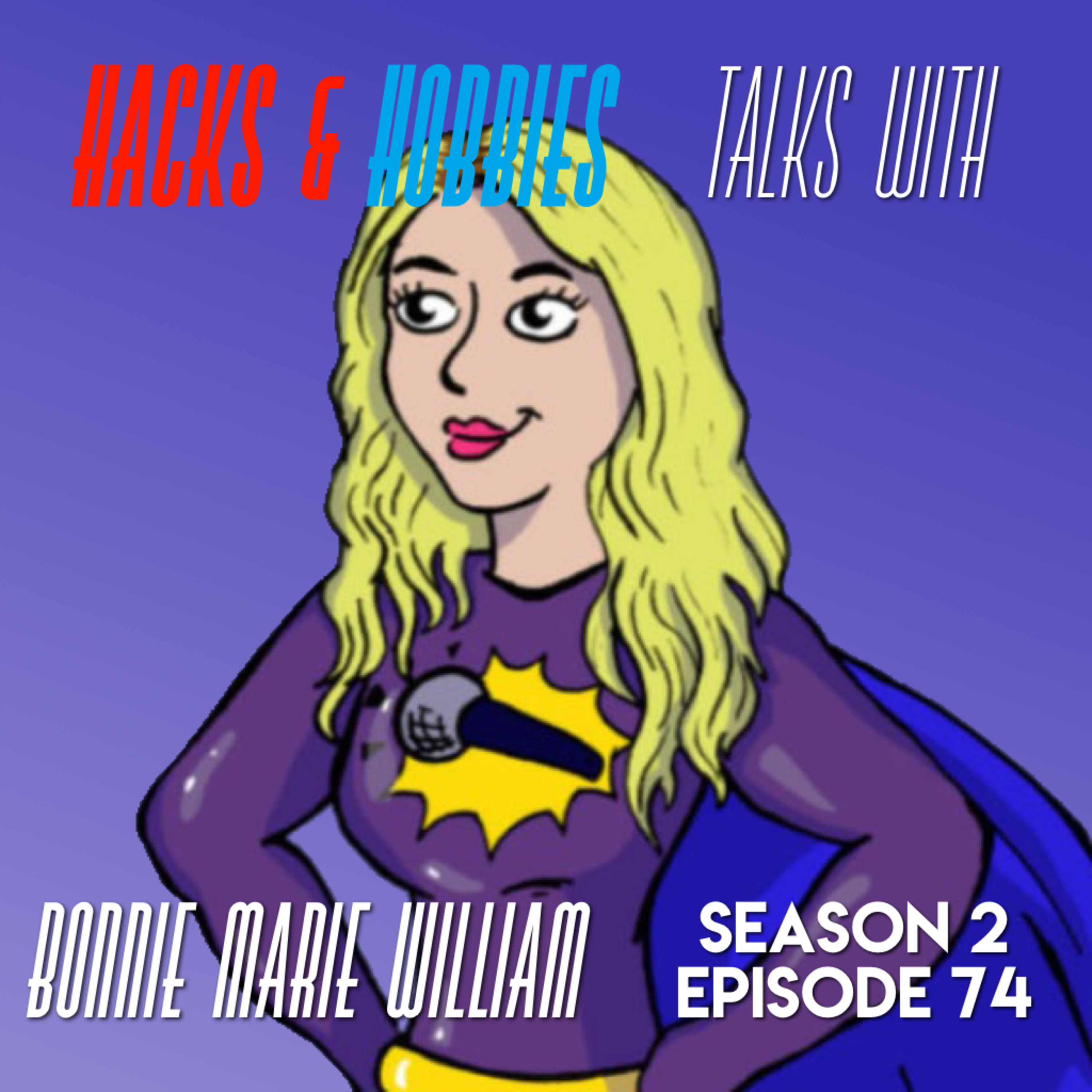 E274 – Bonnie Marie Williams – How to follow your dreams and become a superhero!