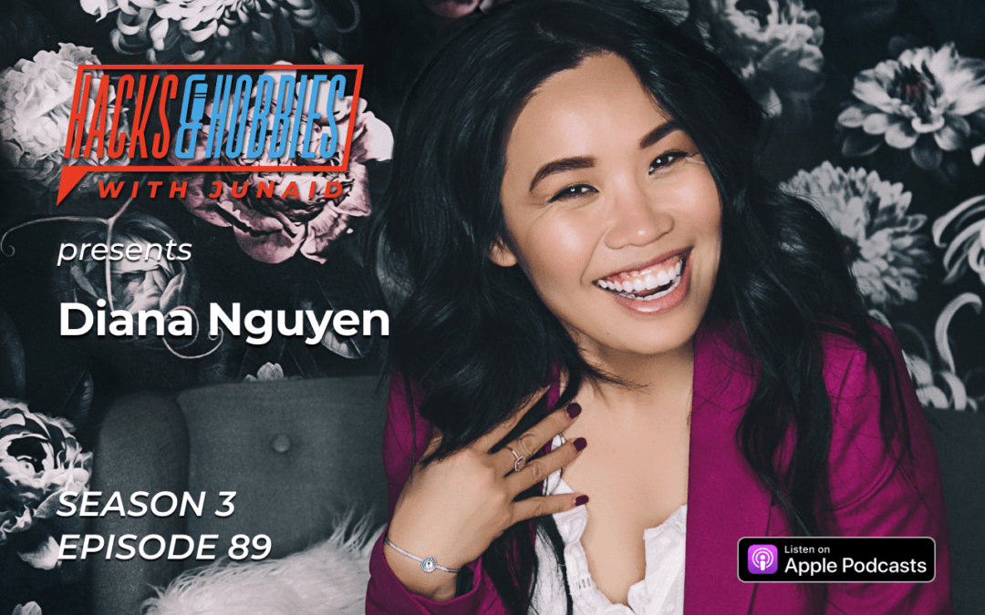 E389 – Diana Nguyen – How to bring your authentic self and create a massive following through LinkedIn