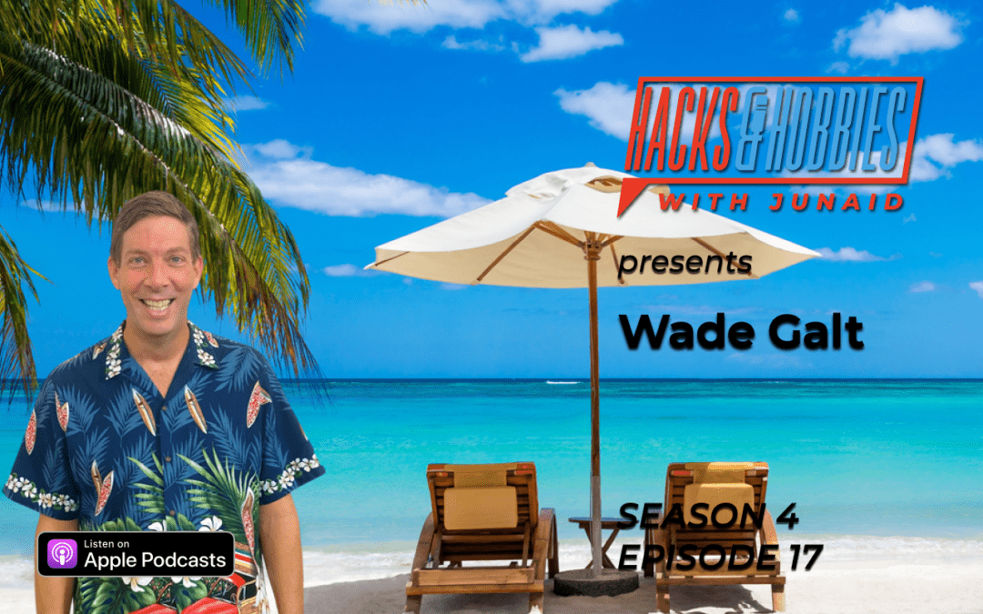 E417 – Wade Galt – How to create an abundant and sustainable 3-day weekend lifestyle
