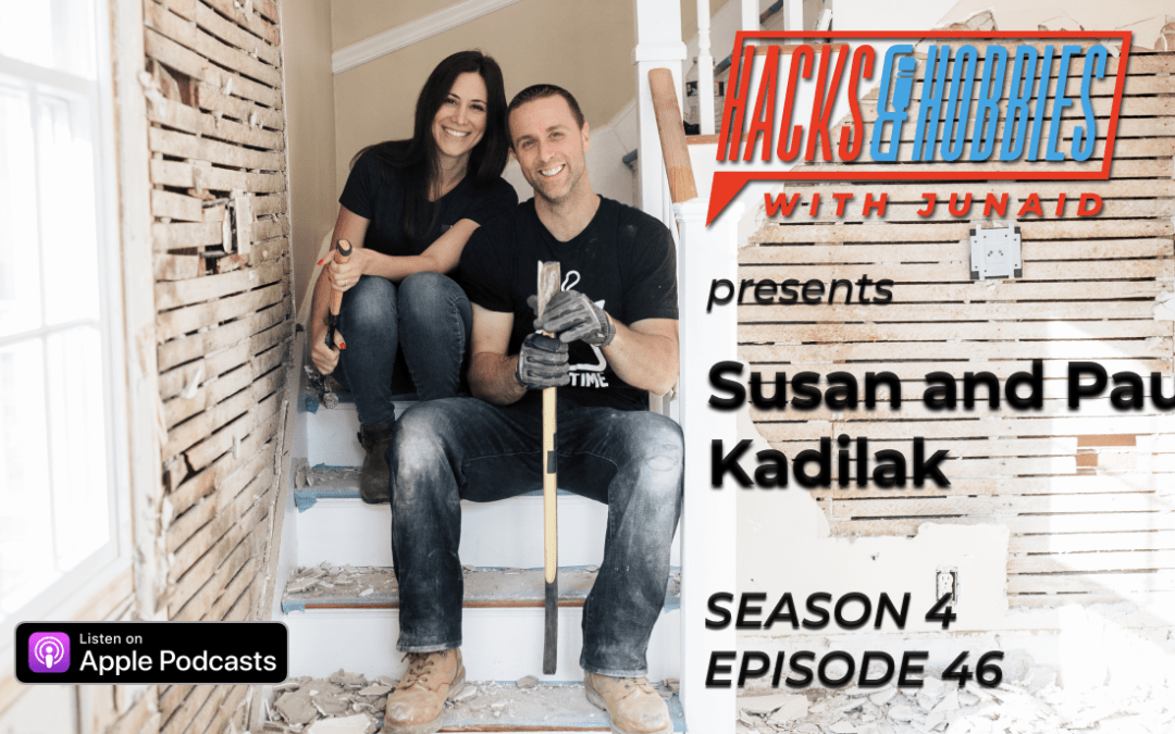 E446 – Susan and Paul Kadilak – How you can turn an ordinary house into a haven that you love coming home to.