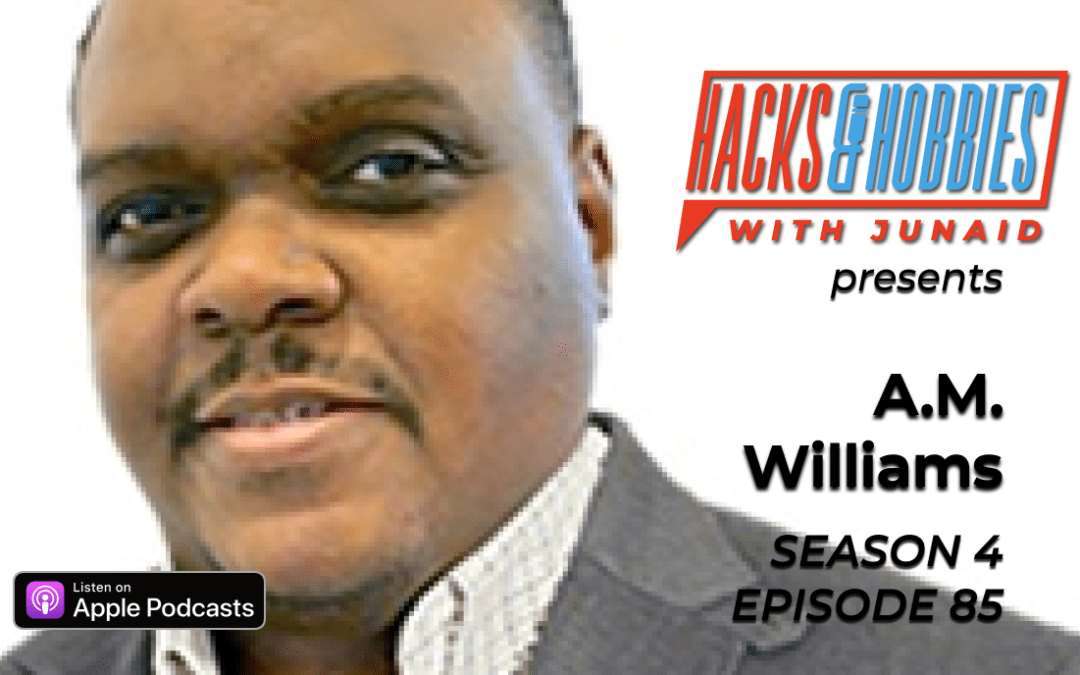 E485 – A.M. Williams – How to have the perspective to have your highest potential.